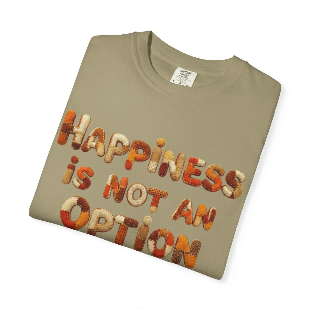 Happiness Is Not An Option T-Shirt | Retro Bubble Letter Typography